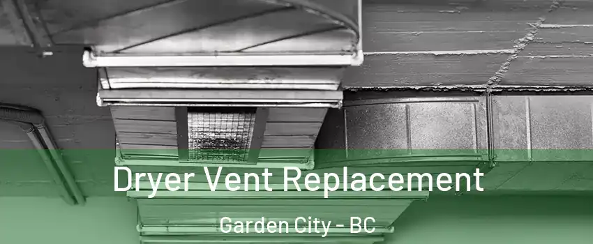  Dryer Vent Replacement Garden City - BC