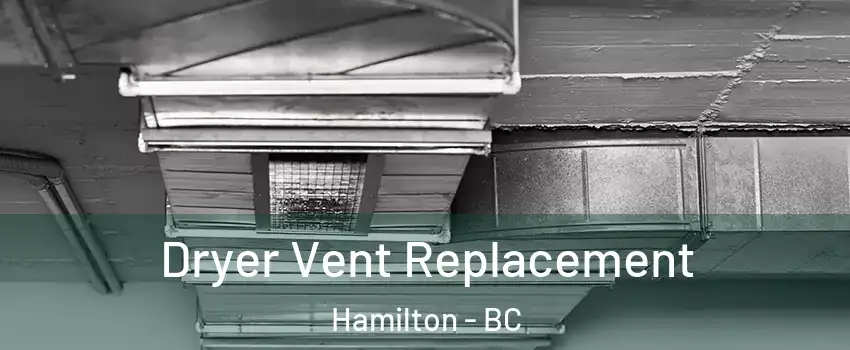  Dryer Vent Replacement Hamilton - BC