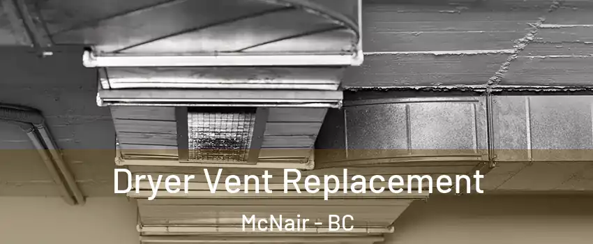  Dryer Vent Replacement McNair - BC