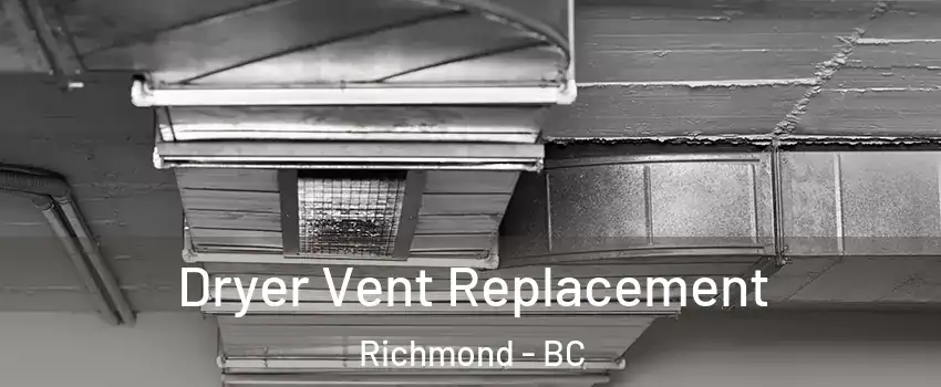  Dryer Vent Replacement Richmond - BC