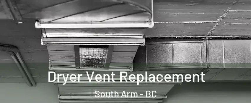  Dryer Vent Replacement South Arm - BC