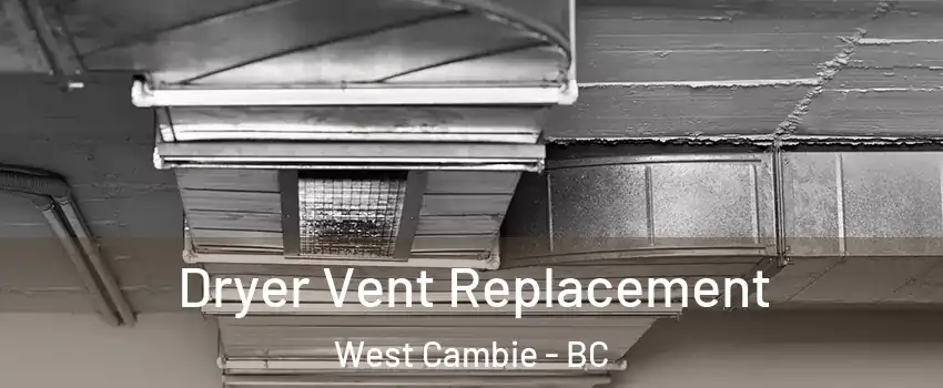  Dryer Vent Replacement West Cambie - BC
