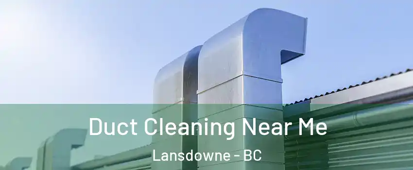  Duct Cleaning Near Me Lansdowne - BC