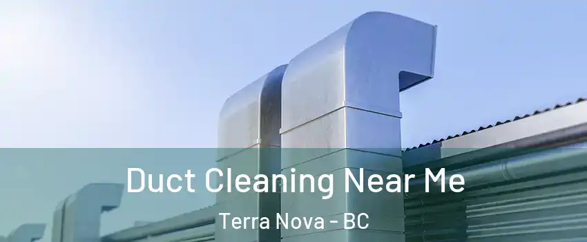  Duct Cleaning Near Me Terra Nova - BC