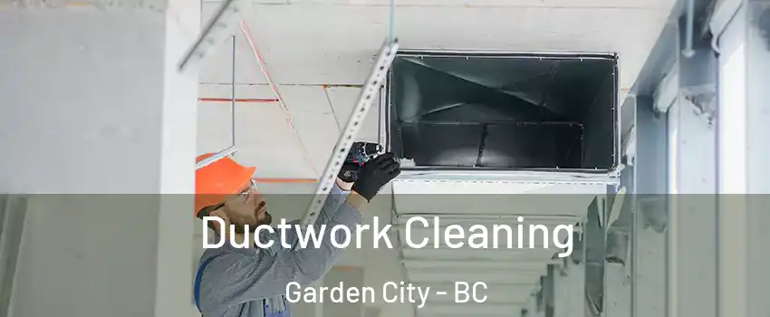  Ductwork Cleaning Garden City - BC