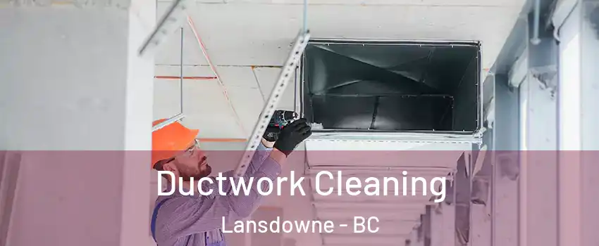  Ductwork Cleaning Lansdowne - BC