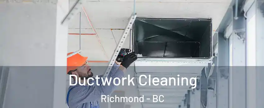  Ductwork Cleaning Richmond - BC