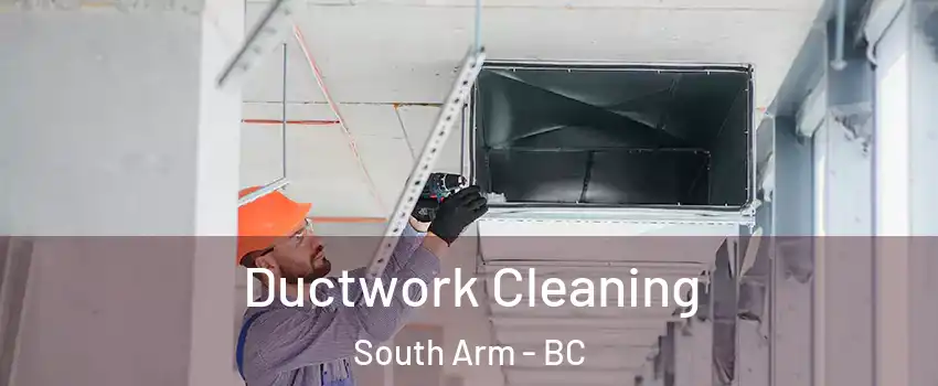  Ductwork Cleaning South Arm - BC