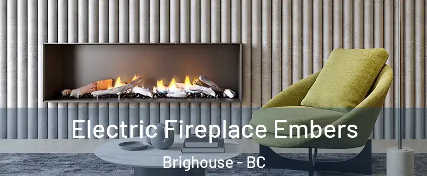  Electric Fireplace Embers Brighouse - BC