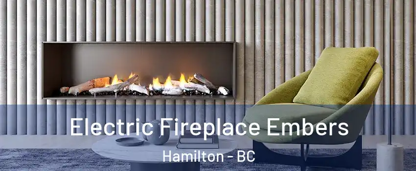  Electric Fireplace Embers Hamilton - BC