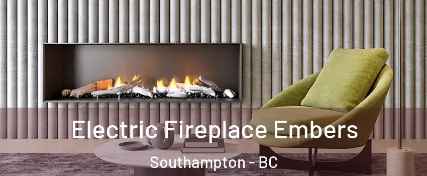  Electric Fireplace Embers Southampton - BC
