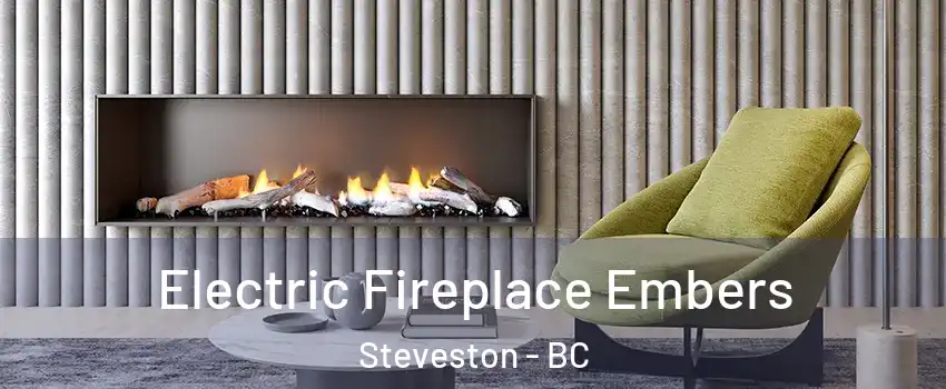  Electric Fireplace Embers Steveston - BC