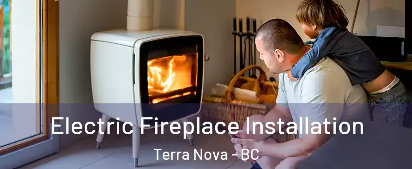  Electric Fireplace Installation Terra Nova - BC