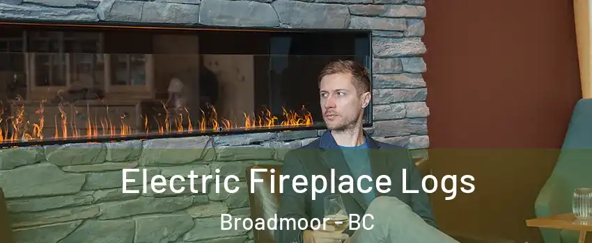  Electric Fireplace Logs Broadmoor - BC