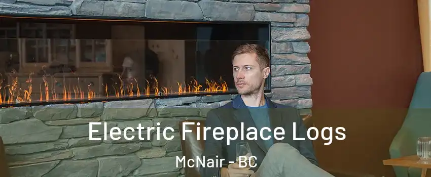  Electric Fireplace Logs McNair - BC