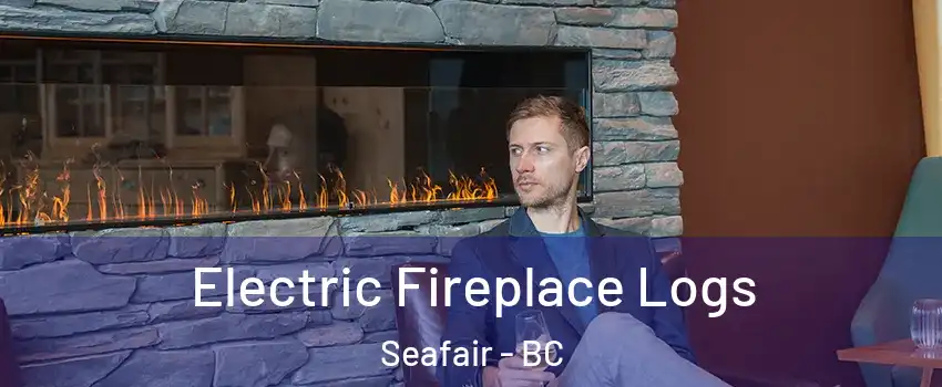  Electric Fireplace Logs Seafair - BC