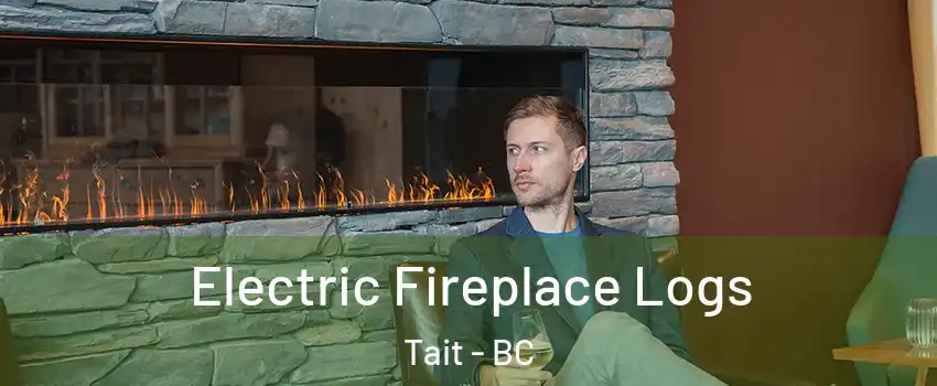  Electric Fireplace Logs Tait - BC