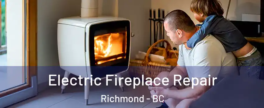  Electric Fireplace Repair Richmond - BC