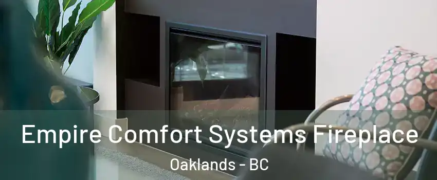  Empire Comfort Systems Fireplace Oaklands - BC