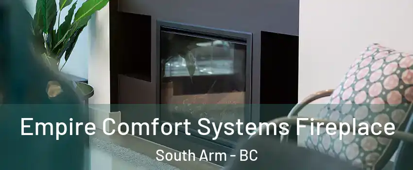  Empire Comfort Systems Fireplace South Arm - BC