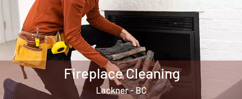  Fireplace Cleaning Lackner - BC