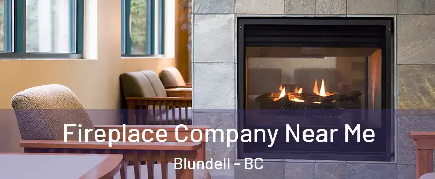  Fireplace Company Near Me Blundell - BC