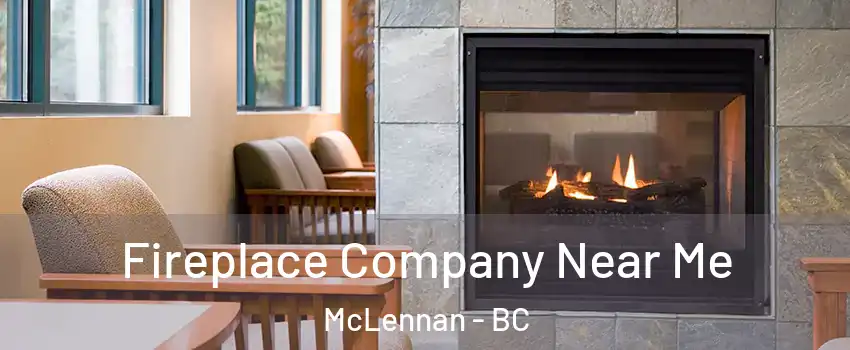  Fireplace Company Near Me McLennan - BC