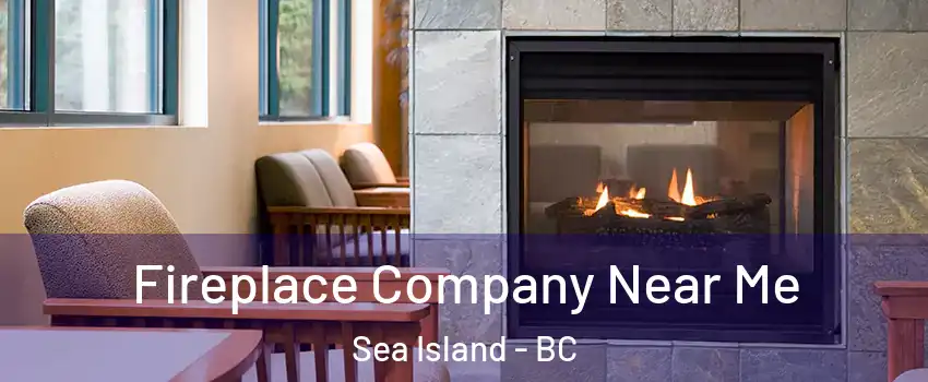  Fireplace Company Near Me Sea Island - BC