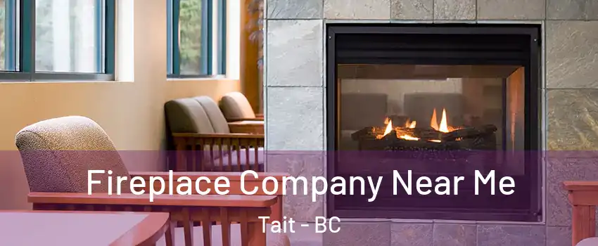 Fireplace Company Near Me Tait - BC