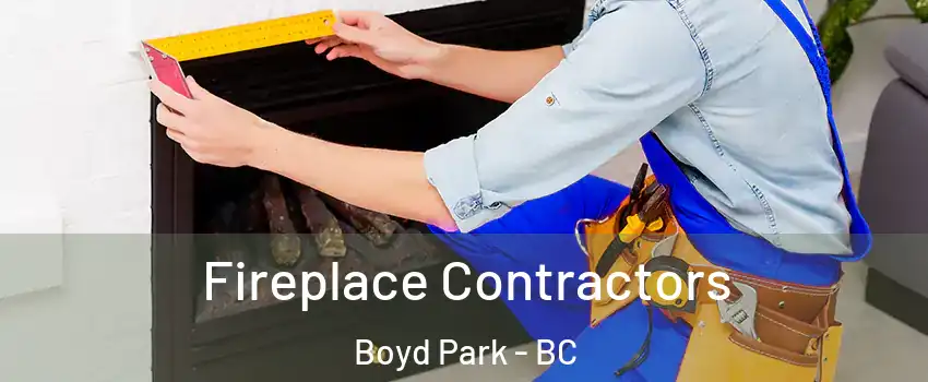  Fireplace Contractors Boyd Park - BC