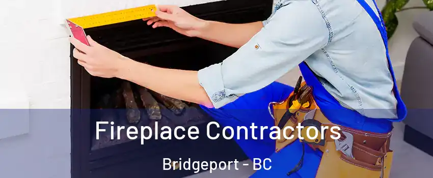  Fireplace Contractors Bridgeport - BC