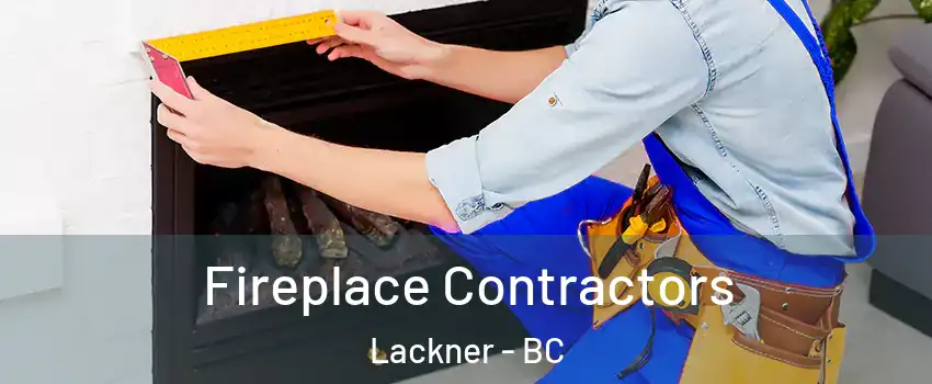  Fireplace Contractors Lackner - BC