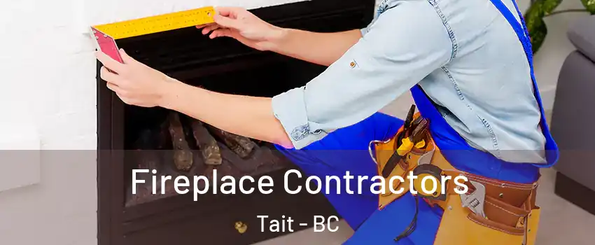  Fireplace Contractors Tait - BC