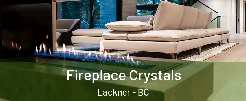  Fireplace Crystals Lackner - BC