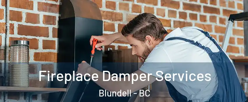 Fireplace Damper Services Blundell - BC