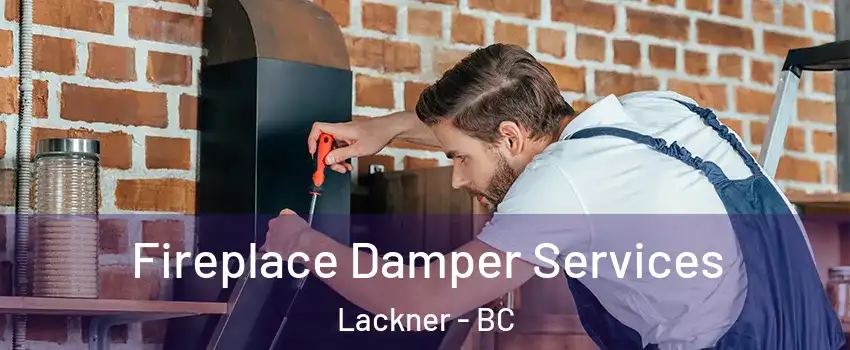  Fireplace Damper Services Lackner - BC
