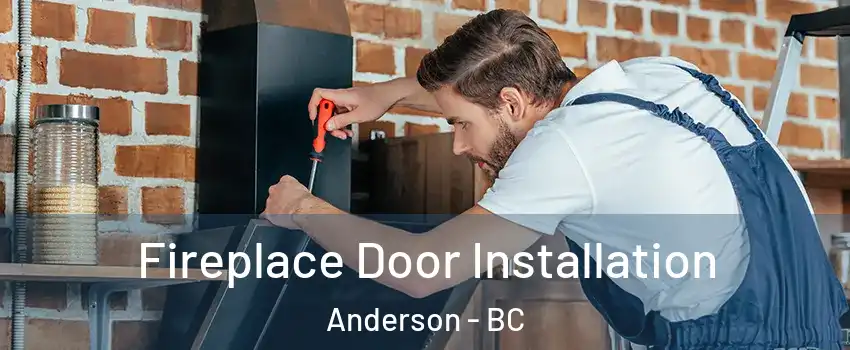  Fireplace Door Installation Anderson - BC