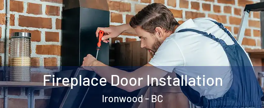  Fireplace Door Installation Ironwood - BC