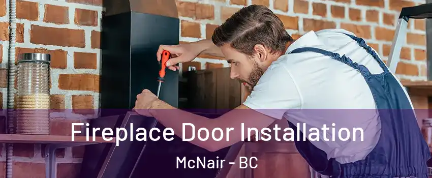  Fireplace Door Installation McNair - BC