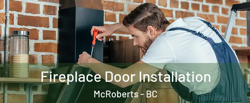  Fireplace Door Installation McRoberts - BC