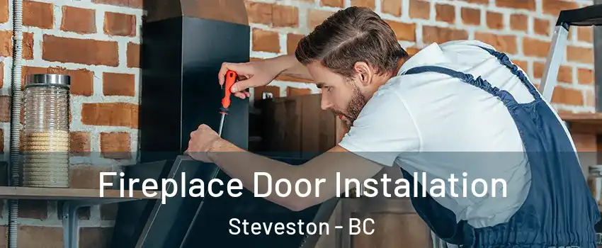  Fireplace Door Installation Steveston - BC