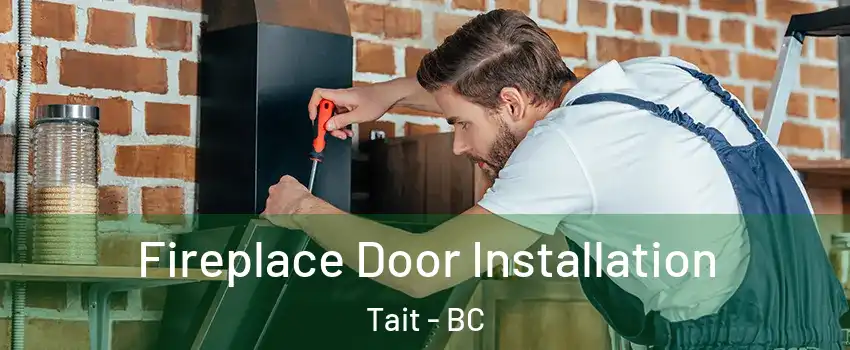  Fireplace Door Installation Tait - BC