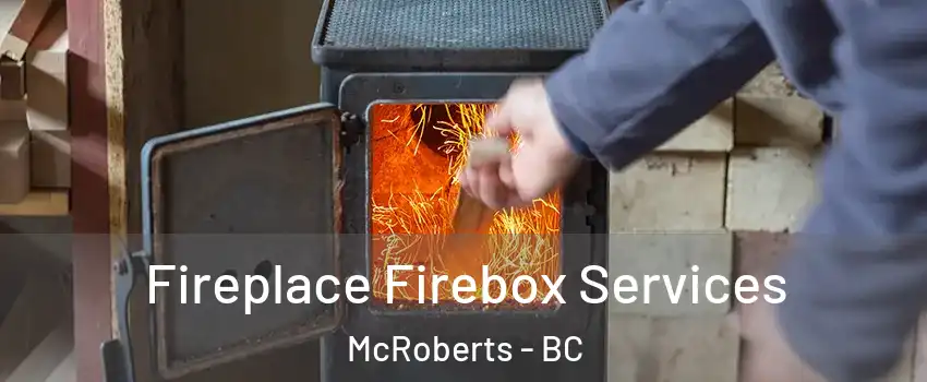  Fireplace Firebox Services McRoberts - BC