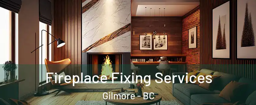  Fireplace Fixing Services Gilmore - BC