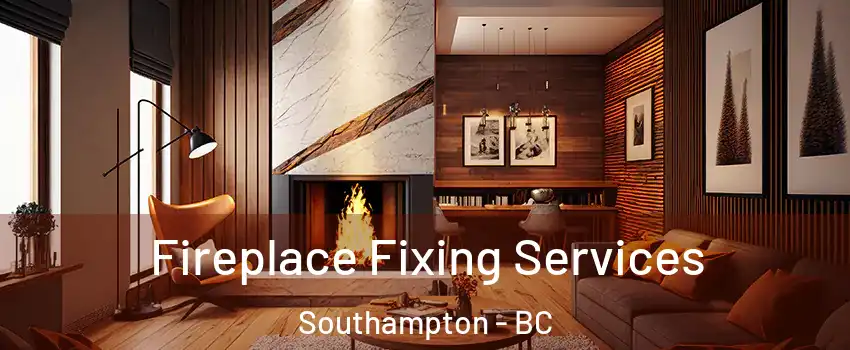  Fireplace Fixing Services Southampton - BC