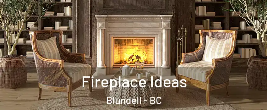  Fireplace Ideas Blundell - BC
