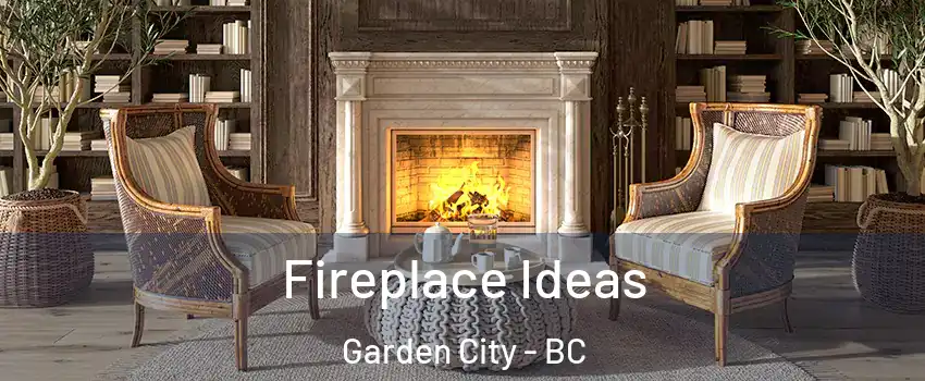  Fireplace Ideas Garden City - BC