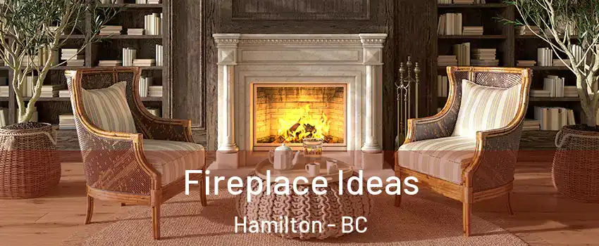  Fireplace Ideas Hamilton - BC