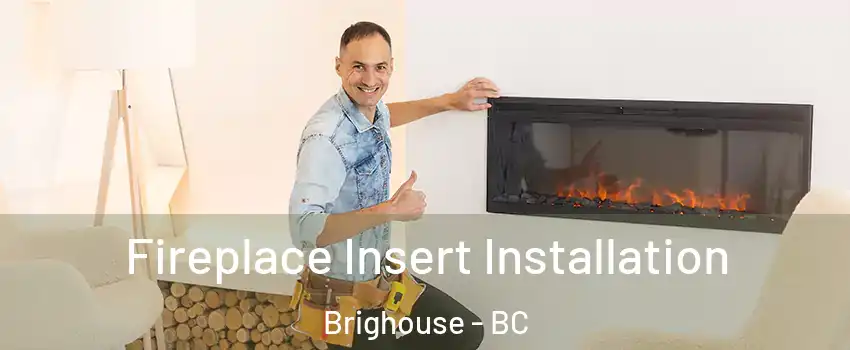  Fireplace Insert Installation Brighouse - BC