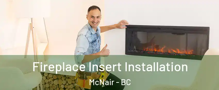  Fireplace Insert Installation McNair - BC